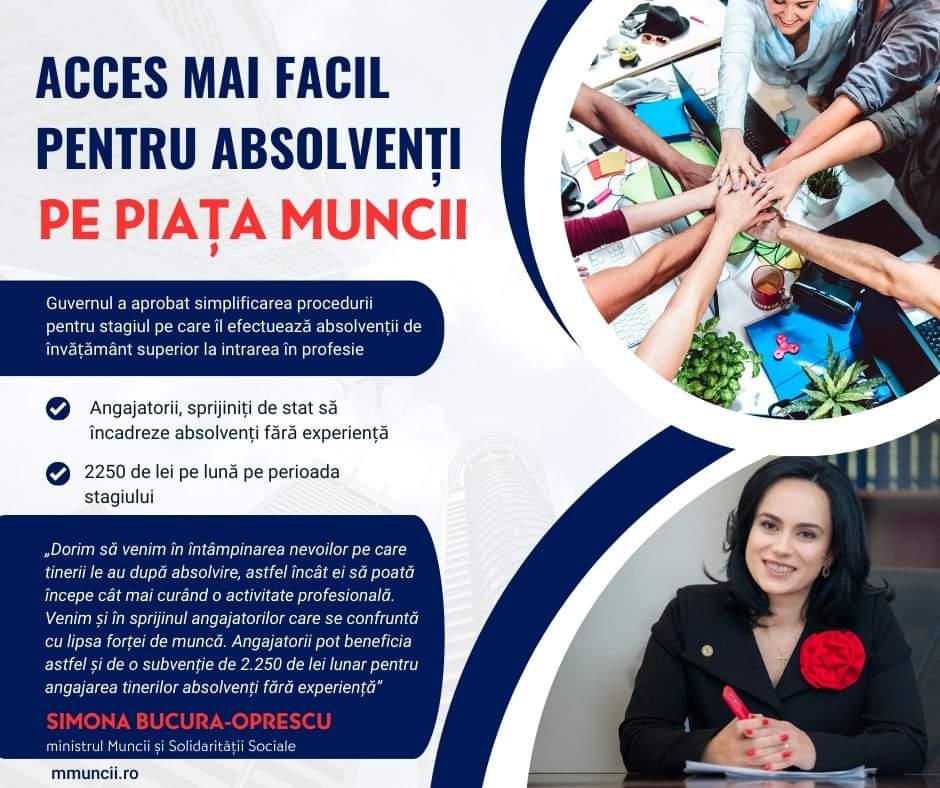 S-a simplificat procedura de efectuare a stagiului pentru absolvenții de învățământ superior Guvernul a aprobat ieri, modificarea și completarea Normelor metodologice de aplicare a prevederilor Legii nr. 335/2013 privind efectuarea stagiului pentru absolvenții de învățământ superior, în sensul simplificării procedurii. Noua reglementare nu mai presupune trecerea stagiarului printr-o comisie de evaluare și nici un raport de stagiu întocmit de stagiar așa cum fusese până în prezent. Astfel, atribuțiile comisiei de evaluare sunt preluate de către mentor, care va întocmi referatul de evaluare, și de șeful de compartiment, care are rolul final de decizie în procesul de evaluare. „Interesul nostru este să venim în întâmpinarea nevoilor pe care tinerii le au după absolvire, astfel încât ei să poată începe cât mai curând o activitate profesională, iar angajatorii să beneficieze de cei 2.250 de lei lunar pentru angajarea tinerilor absolvenți fără experiență”, a declarat ministrul Muncii și Solidarității Sociale, Simona Bucura-Oprescu. În Codul Muncii este prevăzut că pentru absolvenții instituțiilor de învățământ superior, primele 6 luni după debutul în profesie se consideră perioadă de stagiu cu excepția acelor profesii în care stagiatura este reglementată prin legi speciale (Legea nr. 53/2003 privind Codul Muncii, art. 31, alin.5). Ministerul Muncii și Solidarității Sociale, prin Agenția Națională de Ocupare a Forței de Muncă asigură un stimulent lunar de 2.250 de lei pentru angajatorii care încadrează absolvenți fără experiență în perioada în care este efectuat acest stagiu.