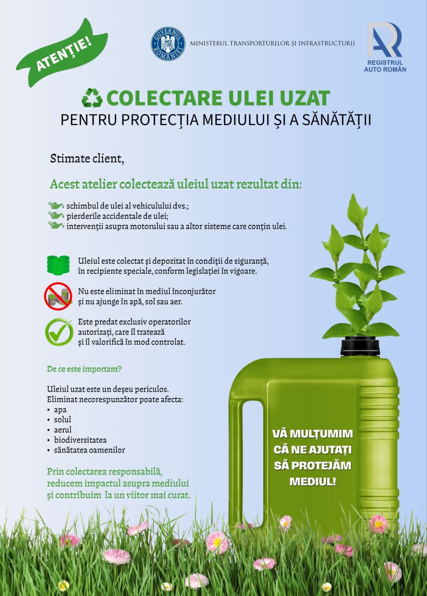 Registrul Auto Român (RAR) s-a alăturat campaniei de informare inițiate de Ministerul Transporturilor și Infrastructurii, care vizează creșterea gradului de colectare separată a uleiurilor uzate și reducerea impactului acestora asupra mediului